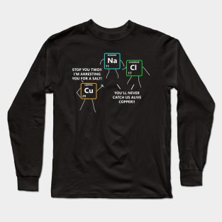 Salt and Copper Periodic Table Police Pun Chemistry Long Sleeve T-Shirt